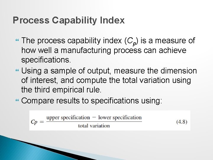 Process Capability Index The process capability index (Cp) is a measure of how well