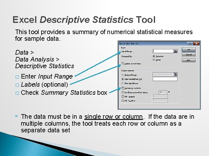 Excel Descriptive Statistics Tool This tool provides a summary of numerical statistical measures for