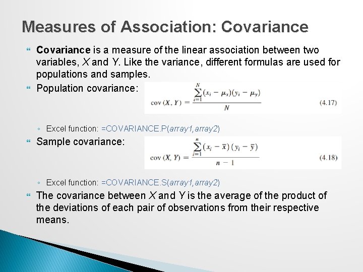 Measures of Association: Covariance is a measure of the linear association between two variables,