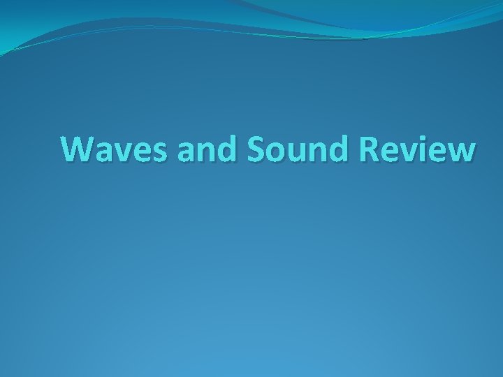 Waves and Sound Review 