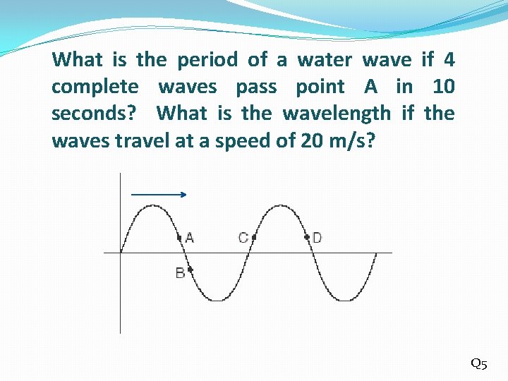 What is the period of a water wave if 4 complete waves pass point