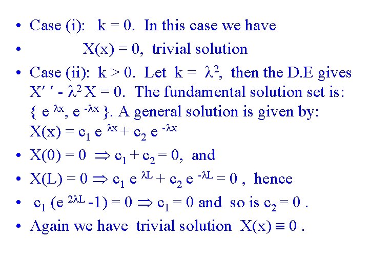 • Case (i): k = 0. In this case we have • X(x)