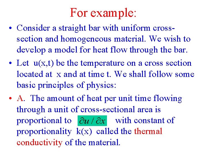 For example: • Consider a straight bar with uniform crosssection and homogeneous material. We