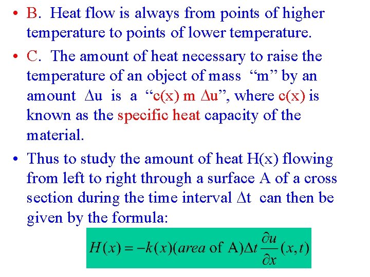  • B. Heat flow is always from points of higher temperature to points