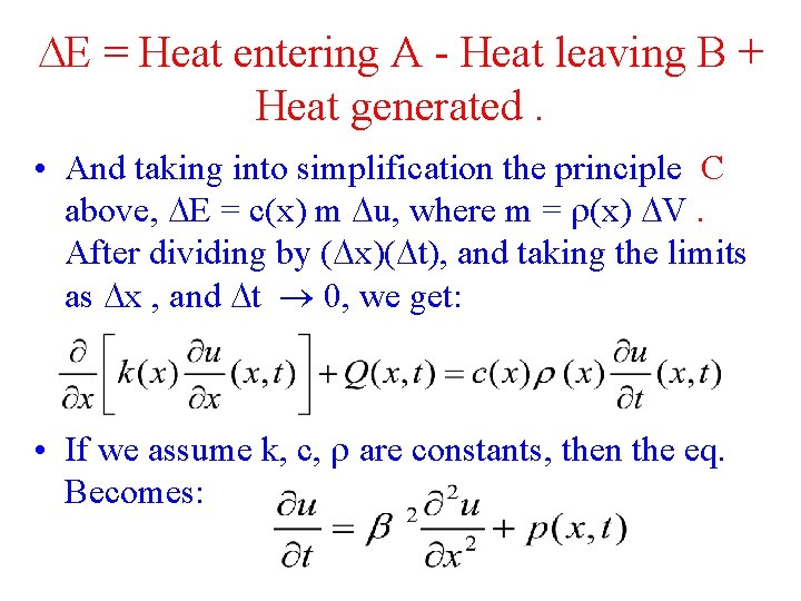  E = Heat entering A - Heat leaving B + Heat generated. •