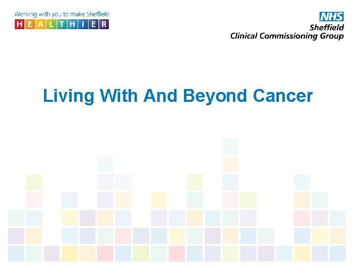 Living With And Beyond Cancer 