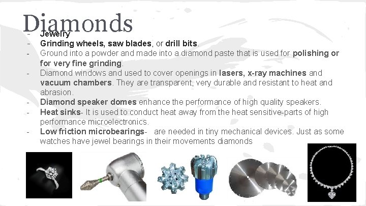 Diamonds - Jewelry Grinding wheels, saw blades, or drill bits. Ground into a powder