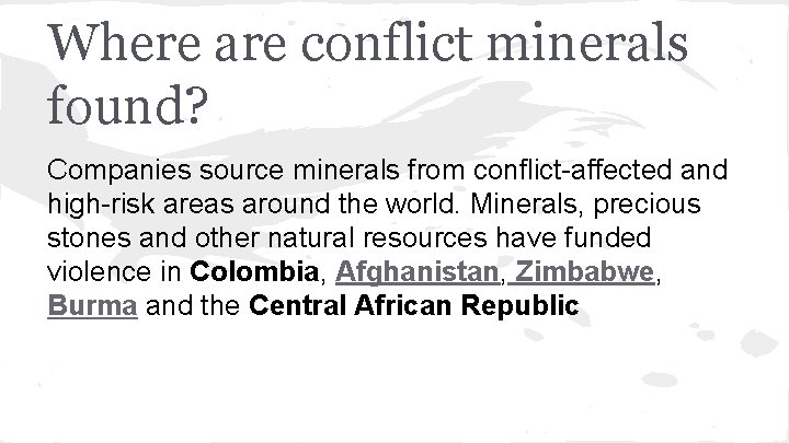 Where are conflict minerals found? Companies source minerals from conflict-affected and high-risk areas around