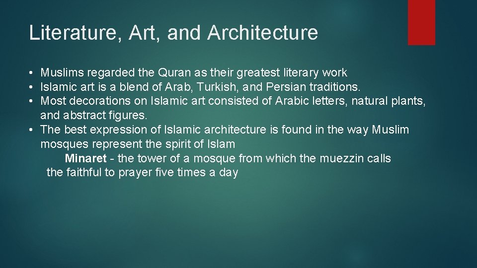 Literature, Art, and Architecture • Muslims regarded the Quran as their greatest literary work