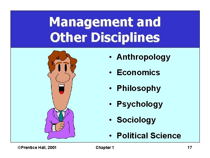 Management and Other Disciplines • Anthropology • Economics • Philosophy • Psychology • Sociology