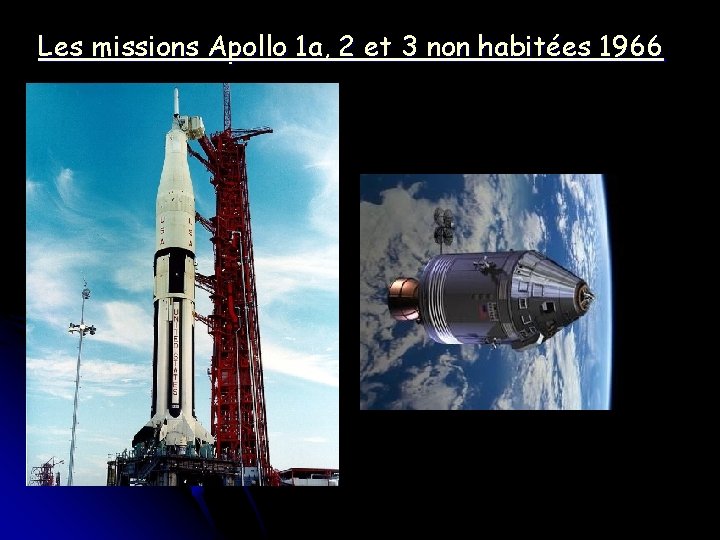 Les missions Apollo 1 a, 2 et 3 non habitées 1966 