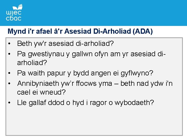 Mynd i'r afael â'r Asesiad Di-Arholiad (ADA) • Beth yw'r asesiad di-arholiad? • Pa