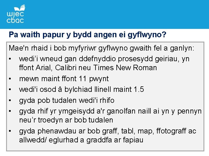 Pa waith papur y bydd angen ei gyflwyno? Mae'n rhaid i bob myfyriwr gyflwyno