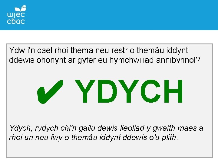 Ydw i'n cael rhoi thema neu restr o themâu iddynt ddewis ohonynt ar gyfer