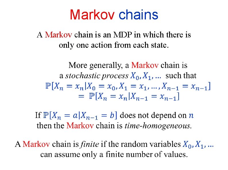 Markov chains A Markov chain is an MDP in which there is only one Markov chains A Markov chain is an MDP in which there is only one
