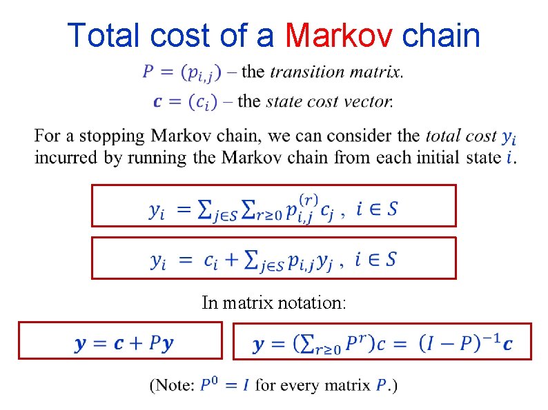 Total cost of a Markov chain In matrix notation: 