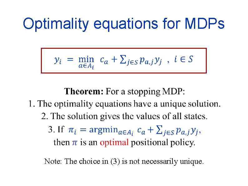 Optimality equations for MDPs Note: The choice in (3) is not necessarily unique. 