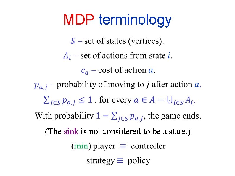 MDP terminology (The sink is not considered to be a state. ) 