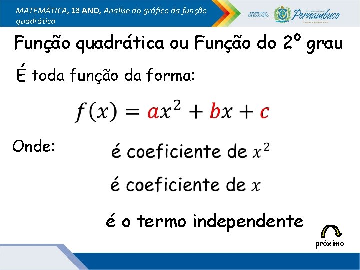 MATEMÁTICA, 1ª ANO, Análise do gráfico da função quadrática Função quadrática ou Função do