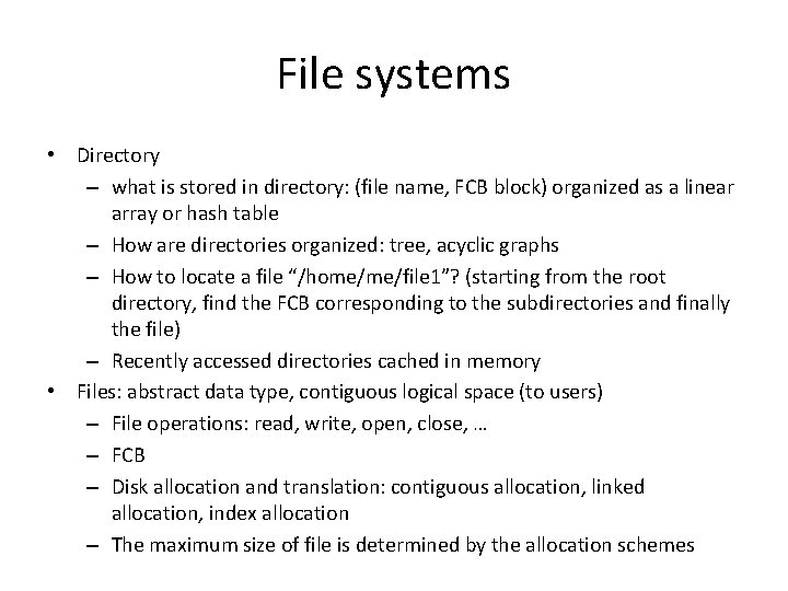 File systems • Directory – what is stored in directory: (file name, FCB block)