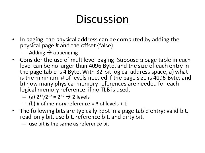 Discussion • In paging, the physical address can be computed by adding the physical