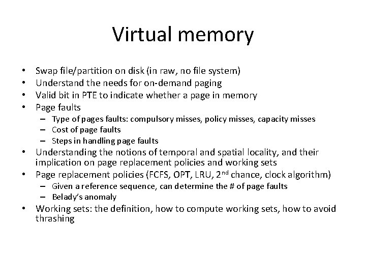 Virtual memory • • Swap file/partition on disk (in raw, no file system) Understand