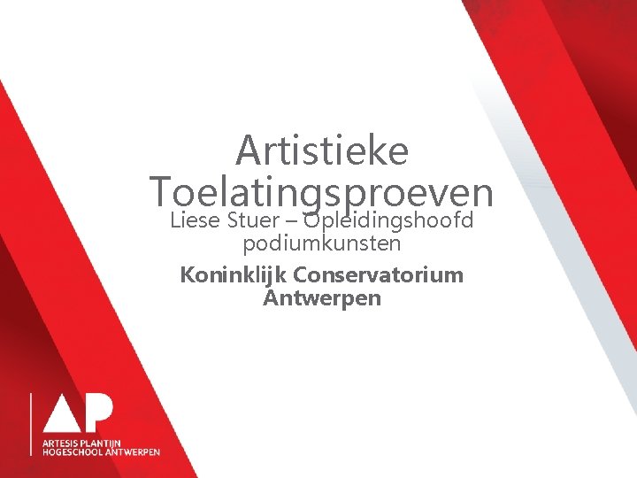 Artistieke Toelatingsproeven Liese Stuer – Opleidingshoofd podiumkunsten Koninklijk Conservatorium Antwerpen 