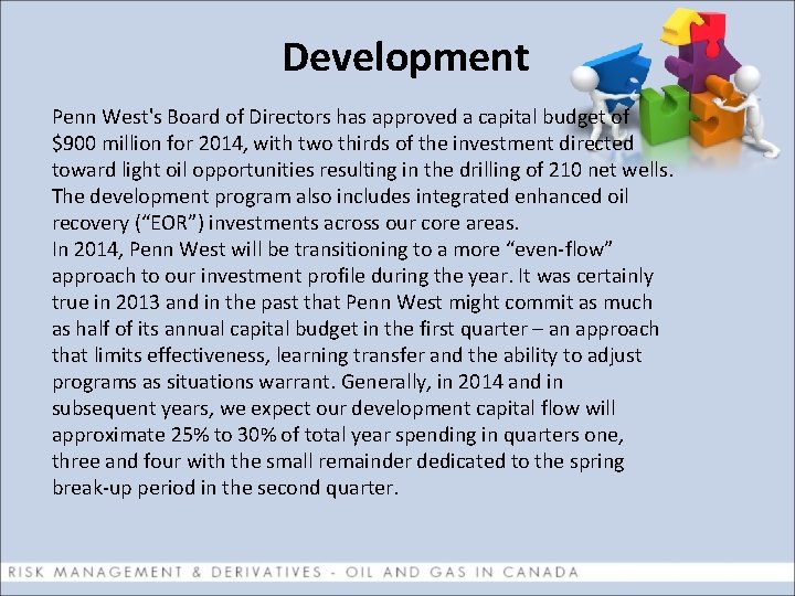 Development Penn West's Board of Directors has approved a capital budget of $900 million