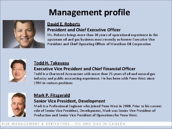 Management profile David E. Roberts President and Chief Executive Officer Mr. Roberts brings more