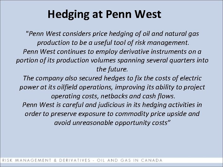 Hedging at Penn West “Penn West considers price hedging of oil and natural gas
