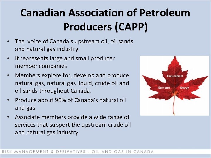 Canadian Association of Petroleum Producers (CAPP) • The voice of Canada's upstream oil, oil