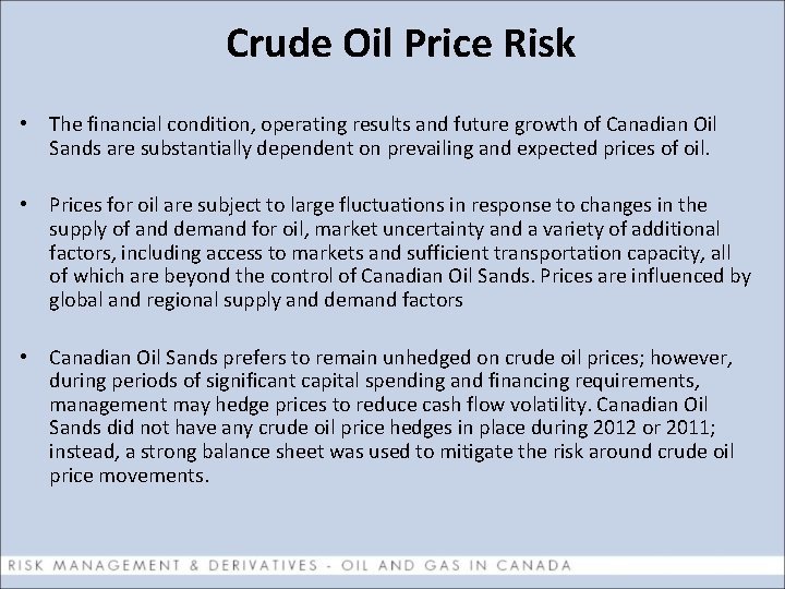  Crude Oil Price Risk • The financial condition, operating results and future growth