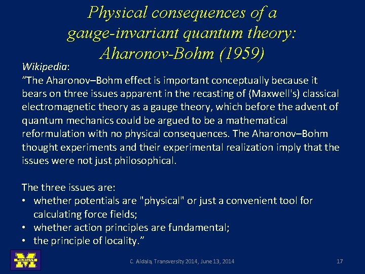 Physical consequences of a gauge-invariant quantum theory: Aharonov-Bohm (1959) Wikipedia: “The Aharonov–Bohm effect is