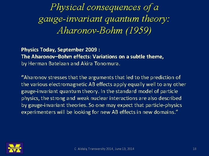 Physical consequences of a gauge-invariant quantum theory: Aharonov-Bohm (1959) Physics Today, September 2009 :