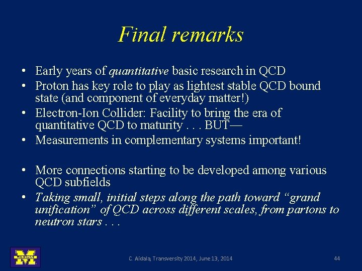 Final remarks • Early years of quantitative basic research in QCD • Proton has