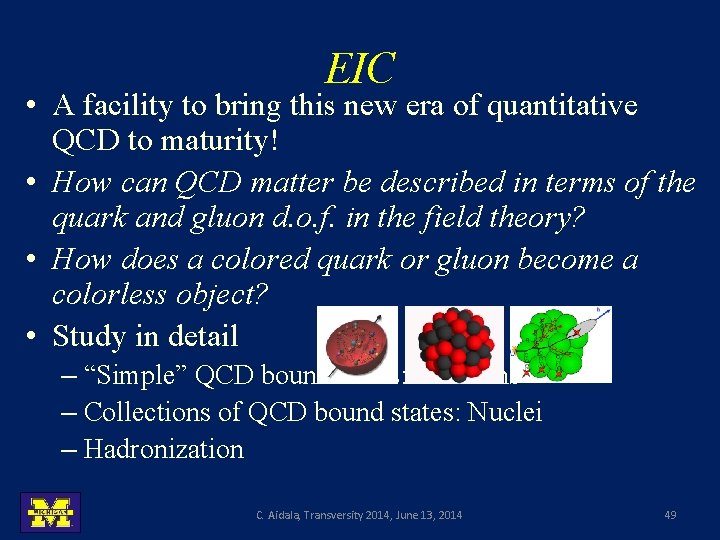 EIC • A facility to bring this new era of quantitative QCD to maturity!