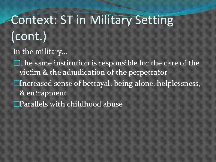 Context: ST in Military Setting (cont. ) In the military… �The same institution is