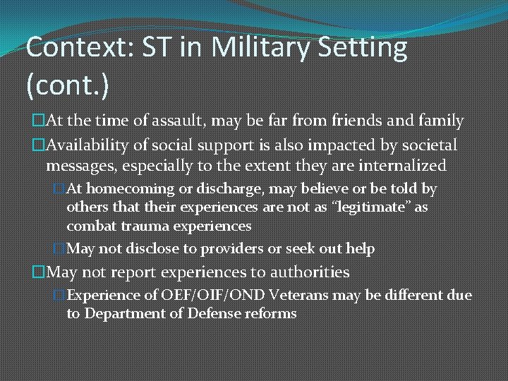 Context: ST in Military Setting (cont. ) �At the time of assault, may be