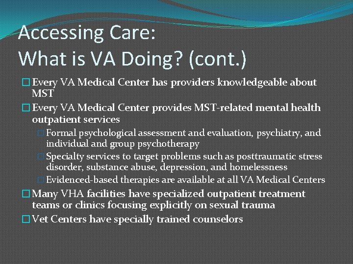 Accessing Care: What is VA Doing? (cont. ) �Every VA Medical Center has providers