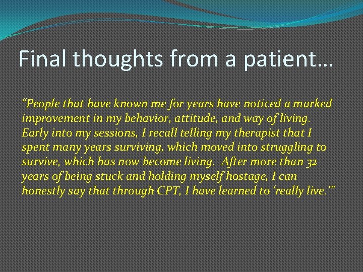 Final thoughts from a patient… “People that have known me for years have noticed