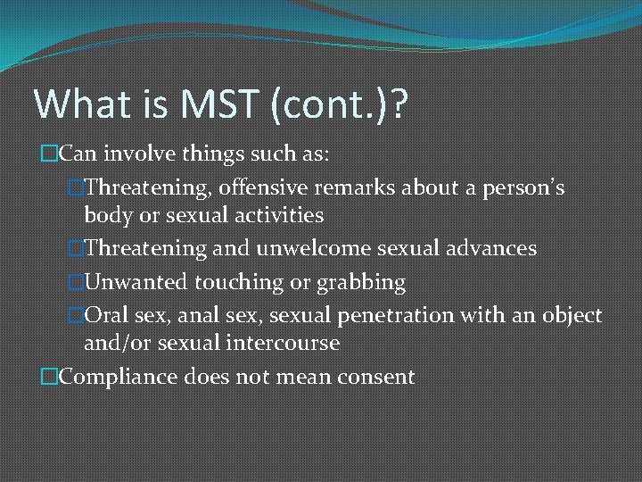 What is MST (cont. )? �Can involve things such as: �Threatening, offensive remarks about