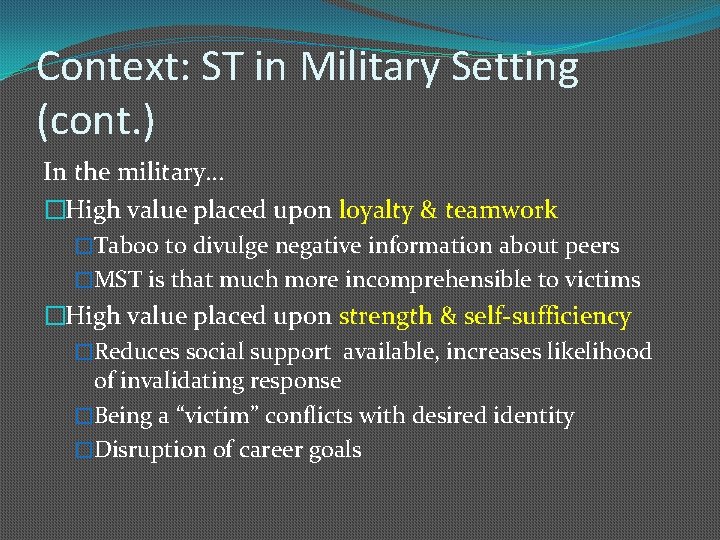 Context: ST in Military Setting (cont. ) In the military… �High value placed upon