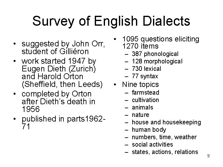 Survey of English Dialects • suggested by John Orr, student of Gilliéron • work