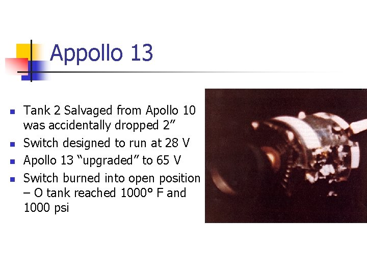 Appollo 13 n n Tank 2 Salvaged from Apollo 10 was accidentally dropped 2” Appollo 13 n n Tank 2 Salvaged from Apollo 10 was accidentally dropped 2”