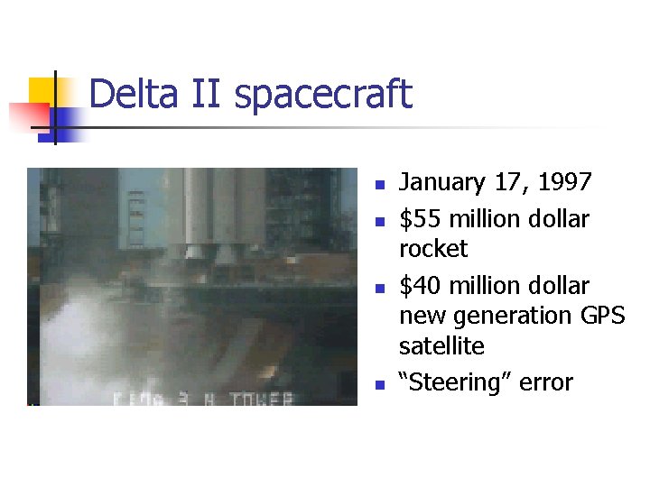 Delta II spacecraft n n January 17, 1997 $55 million dollar rocket $40 million Delta II spacecraft n n January 17, 1997 $55 million dollar rocket $40 million