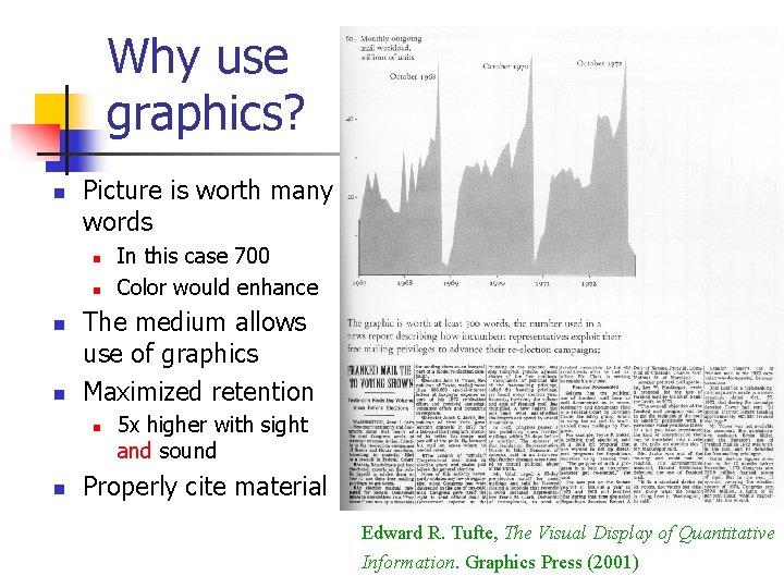 Why use graphics? n Picture is worth many words n n The medium allows Why use graphics? n Picture is worth many words n n The medium allows