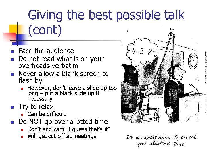 Giving the best possible talk (cont) n n n Face the audience Do not Giving the best possible talk (cont) n n n Face the audience Do not