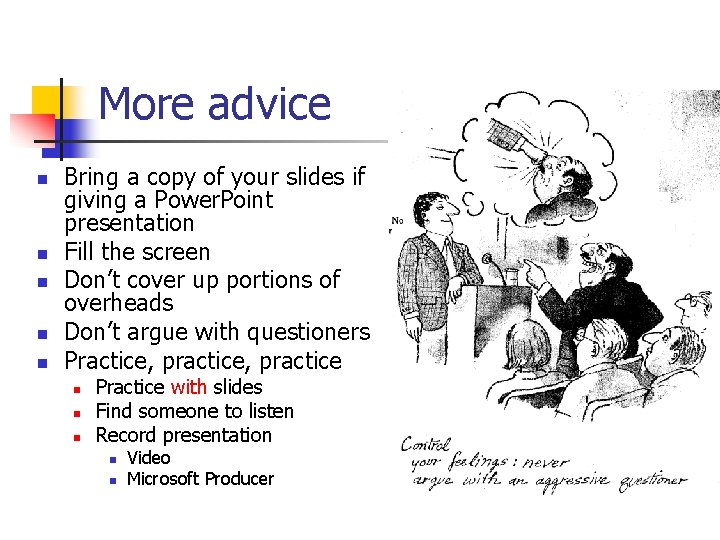 More advice n n n Bring a copy of your slides if giving a More advice n n n Bring a copy of your slides if giving a