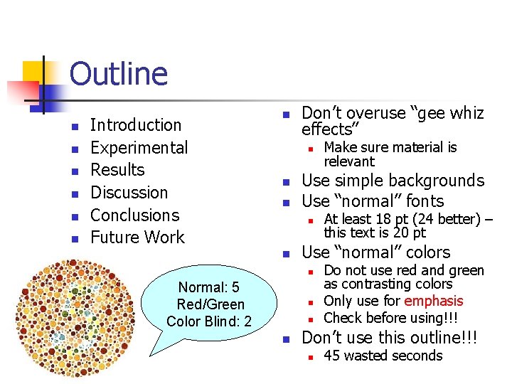 Outline n n n Introduction Experimental Results Discussion Conclusions Future Work n Don’t overuse Outline n n n Introduction Experimental Results Discussion Conclusions Future Work n Don’t overuse