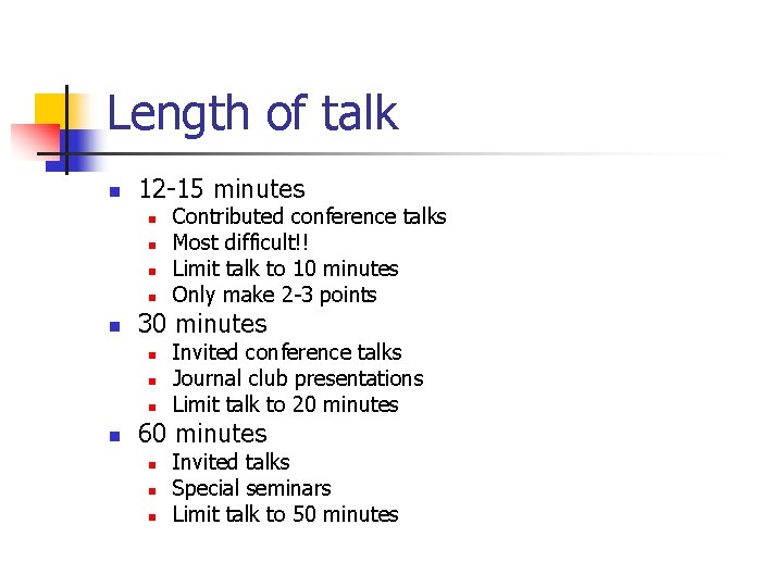 Length of talk n 12 -15 minutes n n n 30 minutes n n Length of talk n 12 -15 minutes n n n 30 minutes n n